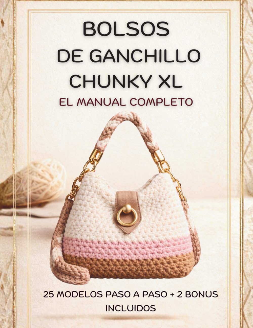 Libro: BOLSOS DE GANCHILLO CHUNKY XL EL MANUAL COMPLETO: 25 modelos paso a paso + 2 bonus incluidos
