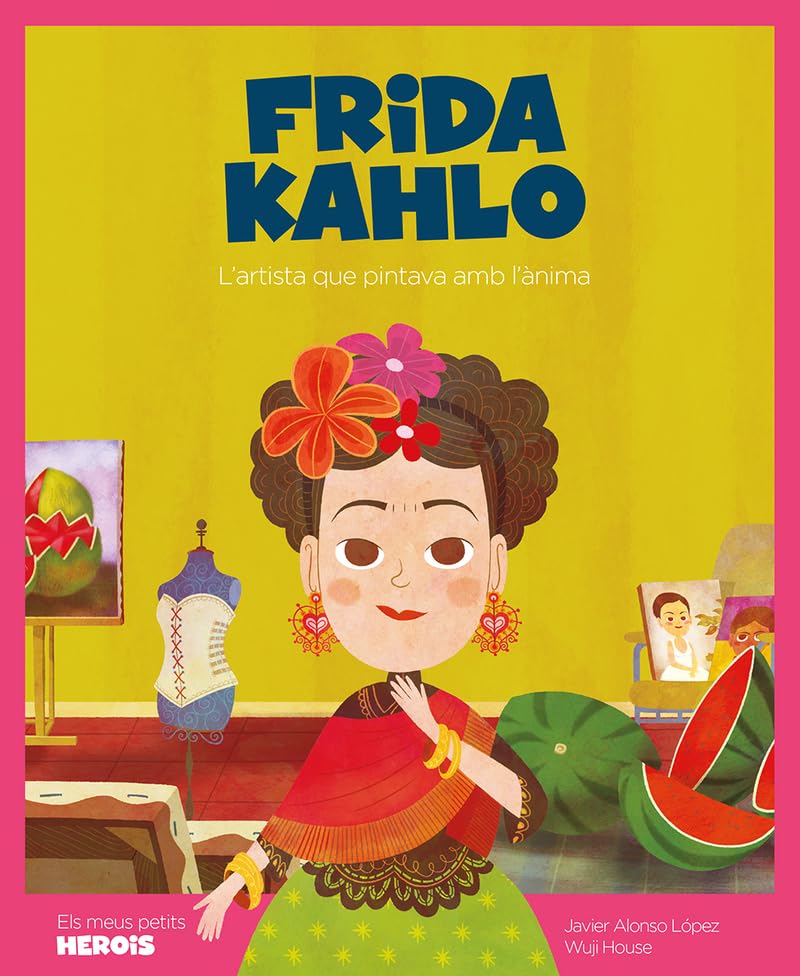 Libro: Frida Kahlo: L'artista que pintava amb l'ànima