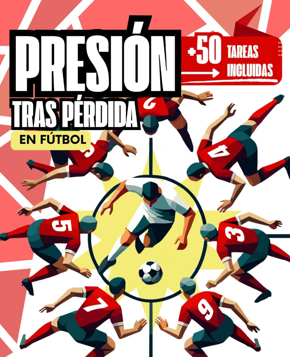 Libro: PRESIÓN TRAS PÉRDIDA en Fútbol: Gana el balón. Gana el partido: Y ADEMÁS: +50 TAREAS en Descarga !