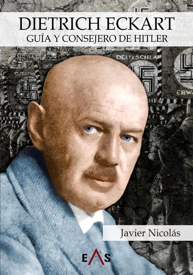 Libro: DIETRICH ECKART. GUIA Y CONSEJERO DE HITLER