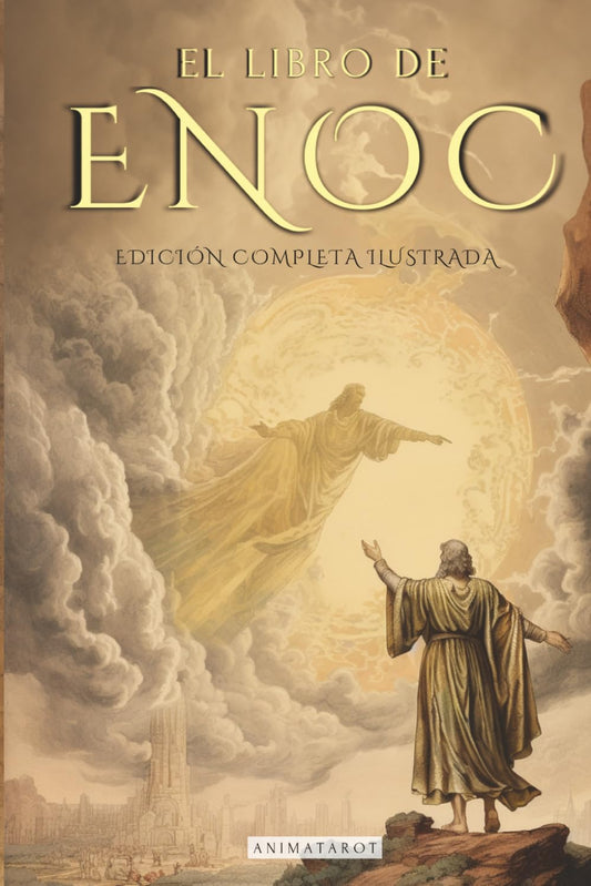 EL LIBRO DEL ENOC COMPLETO - EDICIÓN ILUSTRADA: EL LIBRO APÓCRIFO QUE PROFETIZA EL FINAL DE LOS TIEMPOS: LA CAÍDA DE LOS ÁNGELES, LOS GIGANTES NEFILIM Y EL JUICIO FINAL - EDICIÓN ORIGINAL EN ESPAÑOL