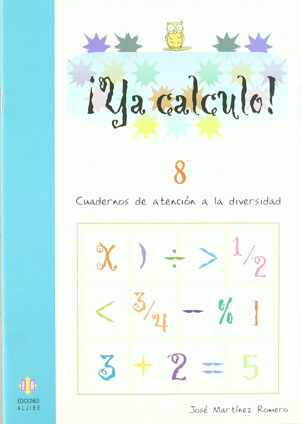 Libro: Ya Calculo. 8: Sumas, restas, multiplicaciones y divisiones