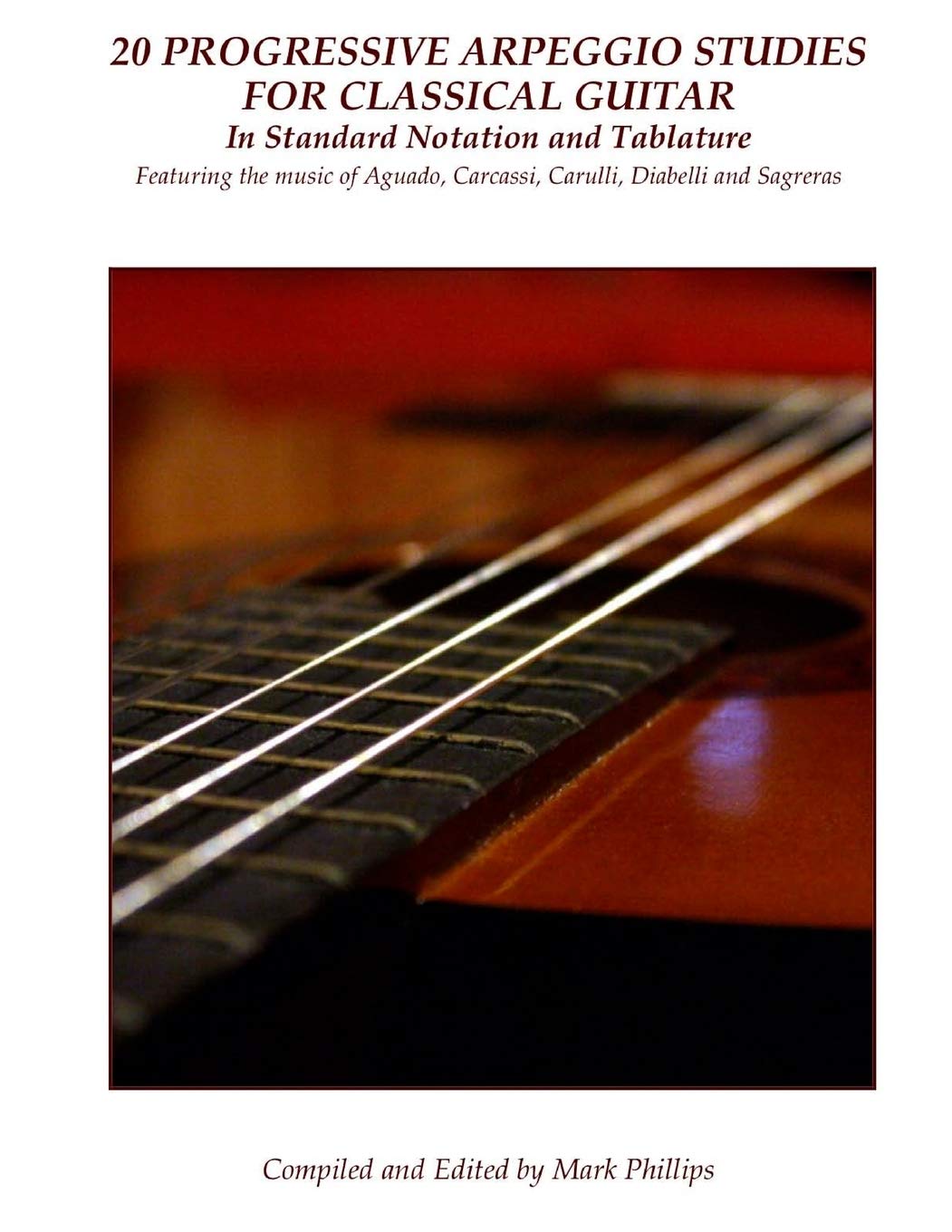 Libro: 20 Progressive Arpeggio Studies for Classical Guitar in Standard Notation and Tablature: Featuring the music of Aguado, Carcassi, Carulli, Diabelli and Sagreras