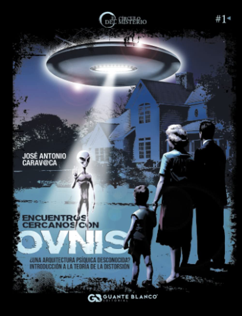 Libro: Encuentros cercanos con ovnis. ¿Una arquitectura psíquica desconocida? Introducción a la Teoría de la Distorsión (El Círculo del Misterio)