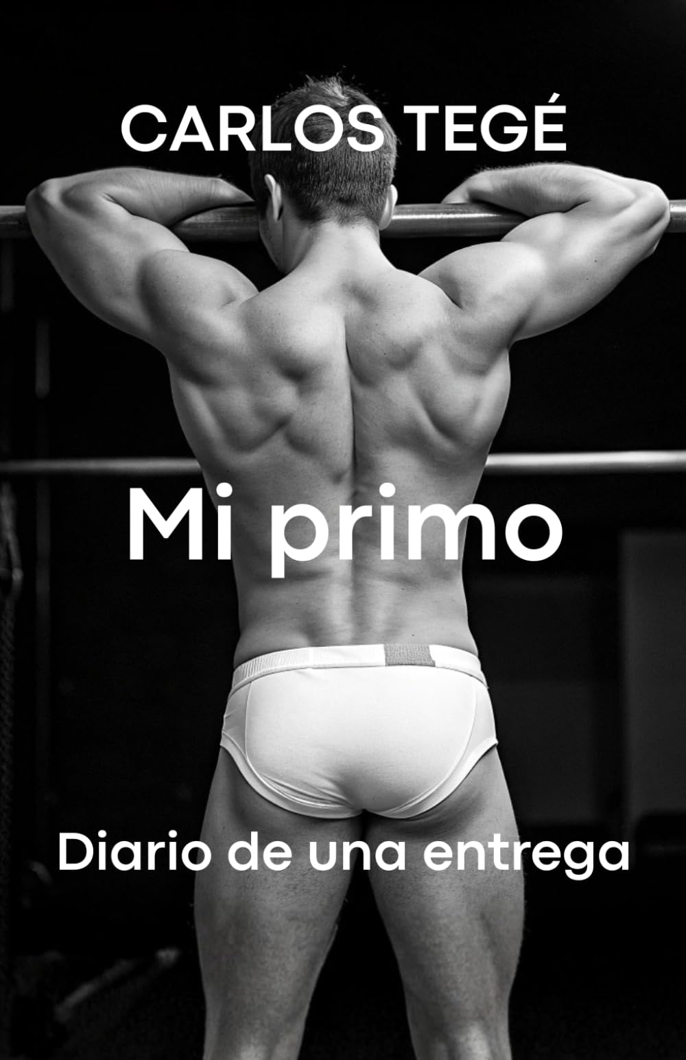 Libro: MI PRIMO: DIARIO DE UNA ENTREGA (EntregadoX)
