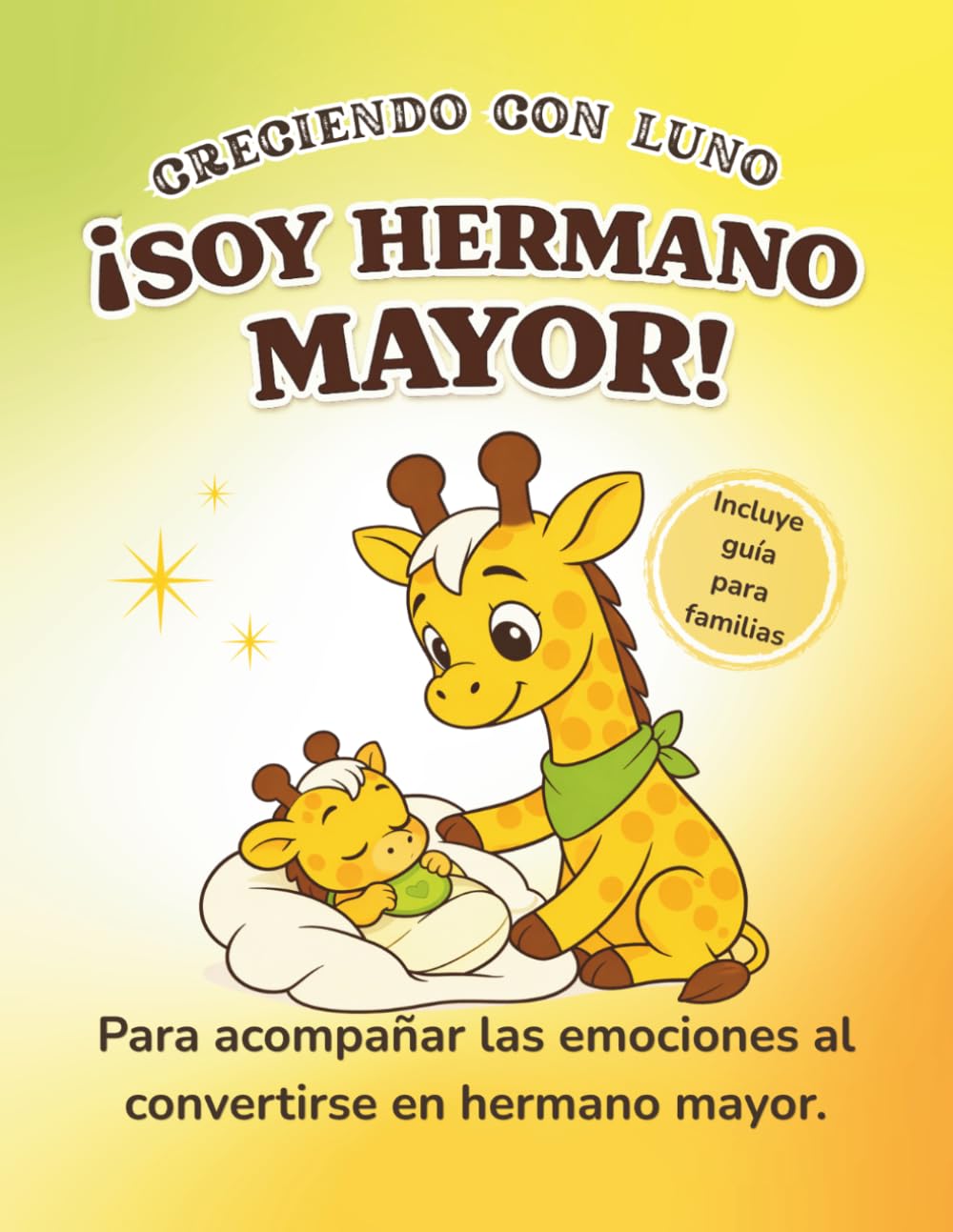 Libro: ¡Soy Hermano Mayor!: Para acompañar las emociones al convertirse en hermano mayor (CRECIENDO CON LUNO Y LOLO) (Spanish Edition)
