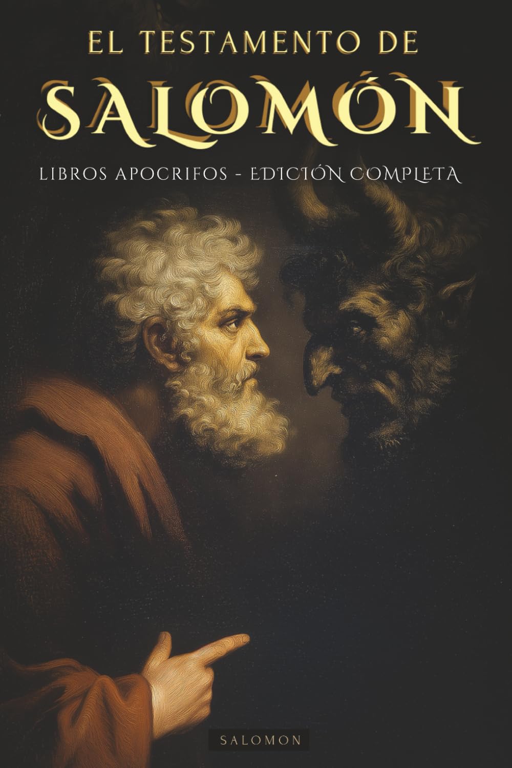 Libro: EL TESTAMENTO DE SALOMÓN: EL PRIMER TRATADO DE DEMONOLOGÍA Y ANGEOLOGÍA. LA HISTORIA OCULTA DE SALOMÓN Y LAS PROFECÍAS DE LOS DEMONIOS – LIBROS APÓCRIFOS