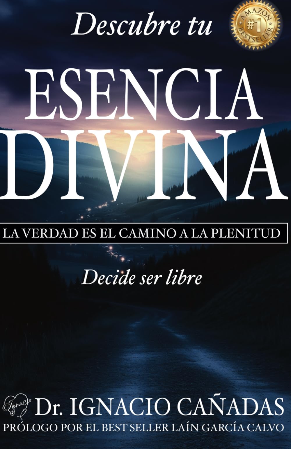 Libro: Descubre tu esencia divina: La verdad es el camino a la plenitud. Decide ser libre