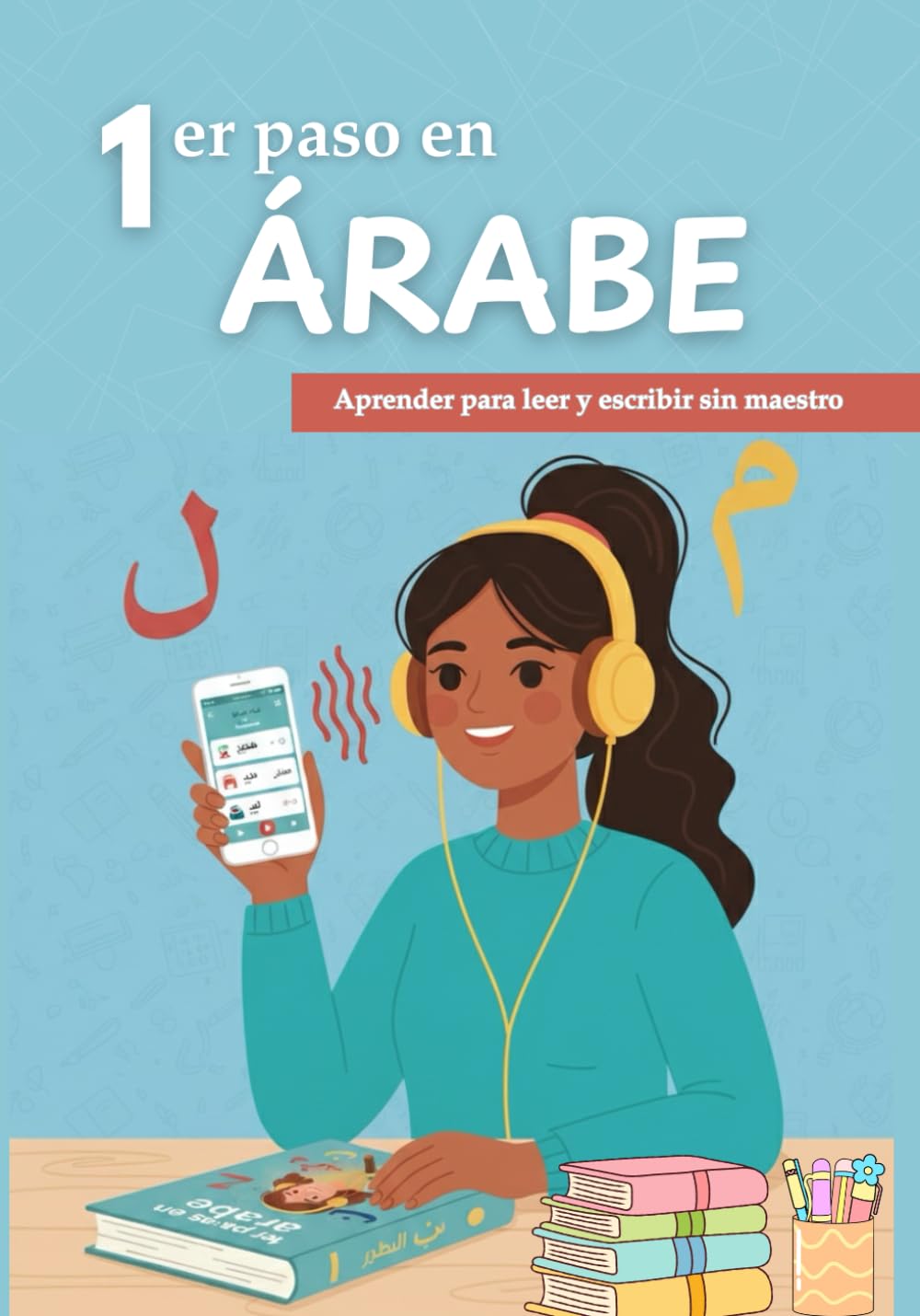 Libro: un cuaderno para aprender a leer y escribir en árabe y una aplicación web para la pronunciación.
