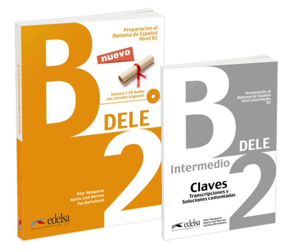 Pack DELE B2 (libro + claves): Pack en 2 volumes : Preparacion al diploma de espanol ; Claves, Transcriptiones y Soluciones comentadas