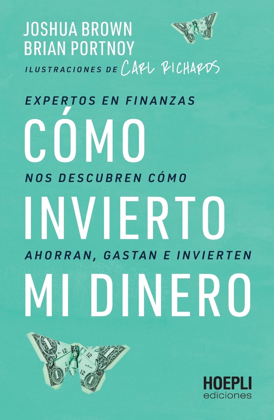 Libro: Cómo invierto mi dinero: Expertos en finanzas nos descubren cómo ahorran, gastan e invierten (Spanish Edition)
