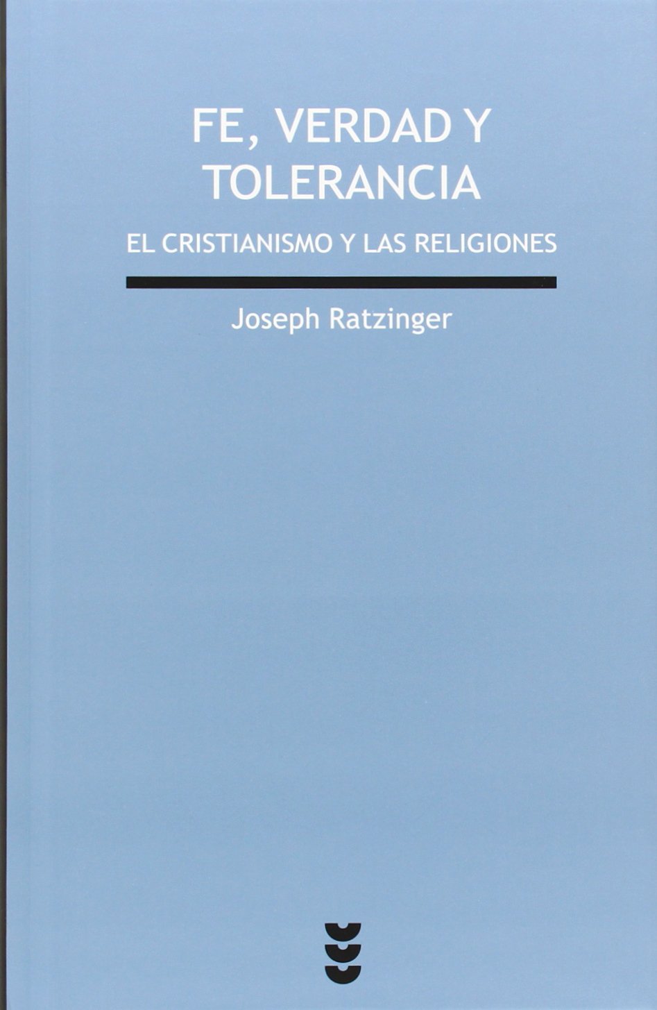 Libro: Fe, verdad y tolerancia: El cristianismo y las religiones del mundo
