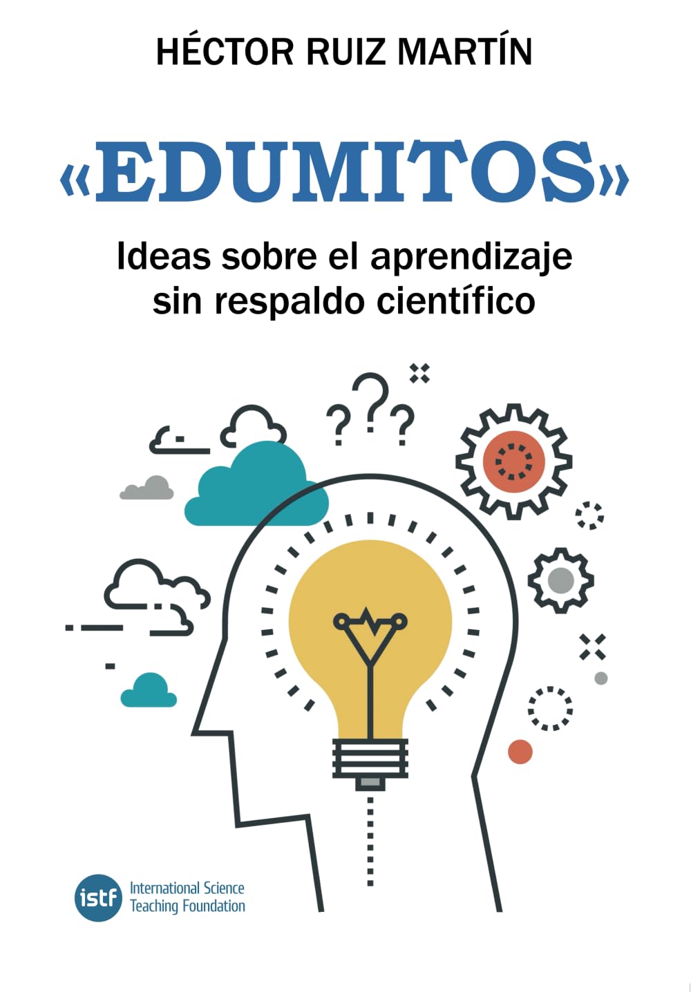 Libro: «Edumitos»: Ideas sobre el aprendizaje sin respaldo científico (ACTIVIDADES EDUCATIVAS)