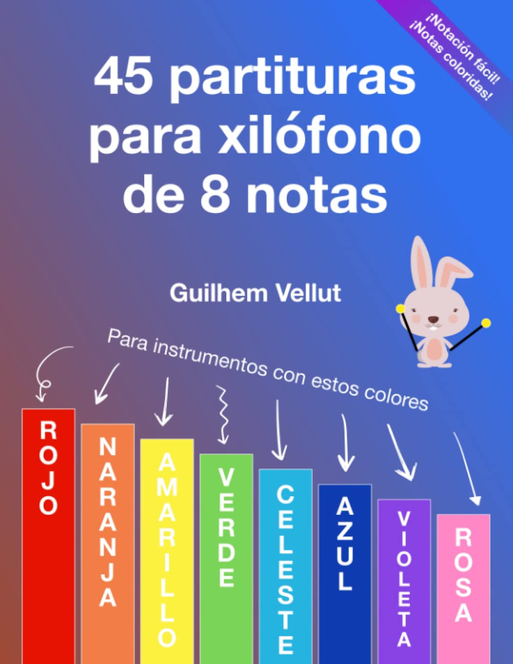 Libro: 45 partituras para xilófono de 8 notas: Para instrumentos con los colores rojo, naranja, amarillo, verde, celeste, azul, violeta, rosa (Spanish Edition)