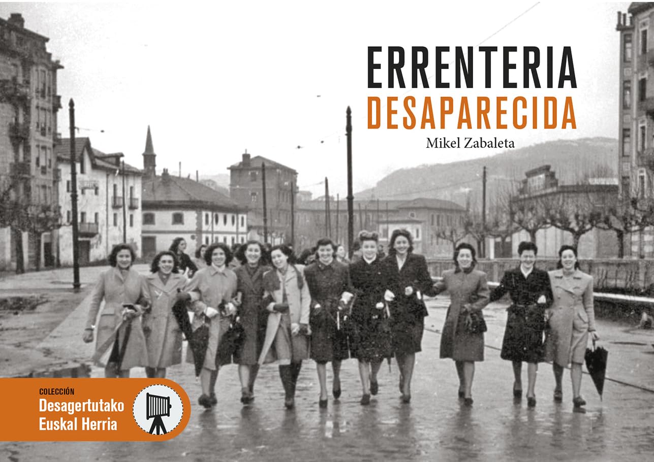 Libro: ERRENTERIA DESAPARECIDA (DESAGERTUTAKO EUSKAL HERRIA)