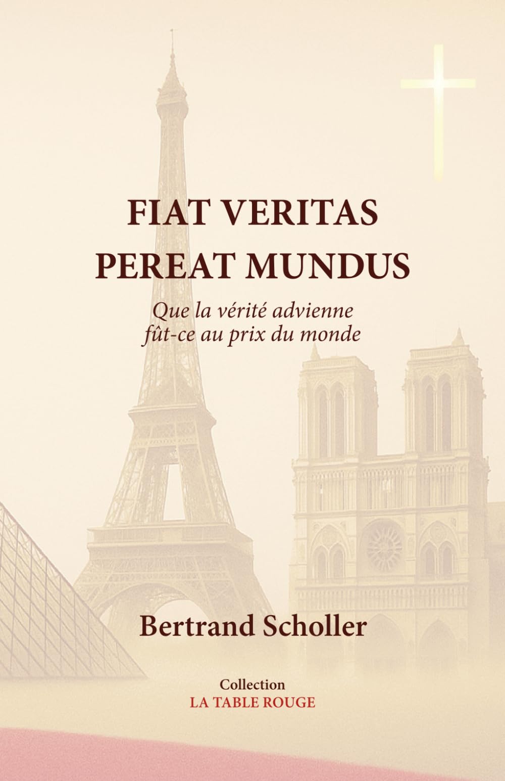 Libro: FIAT VERITAS PEREAT MUNDUS: Que la vérité advienne, fût-ce au prix du monde (LA TABLE ROUGE)