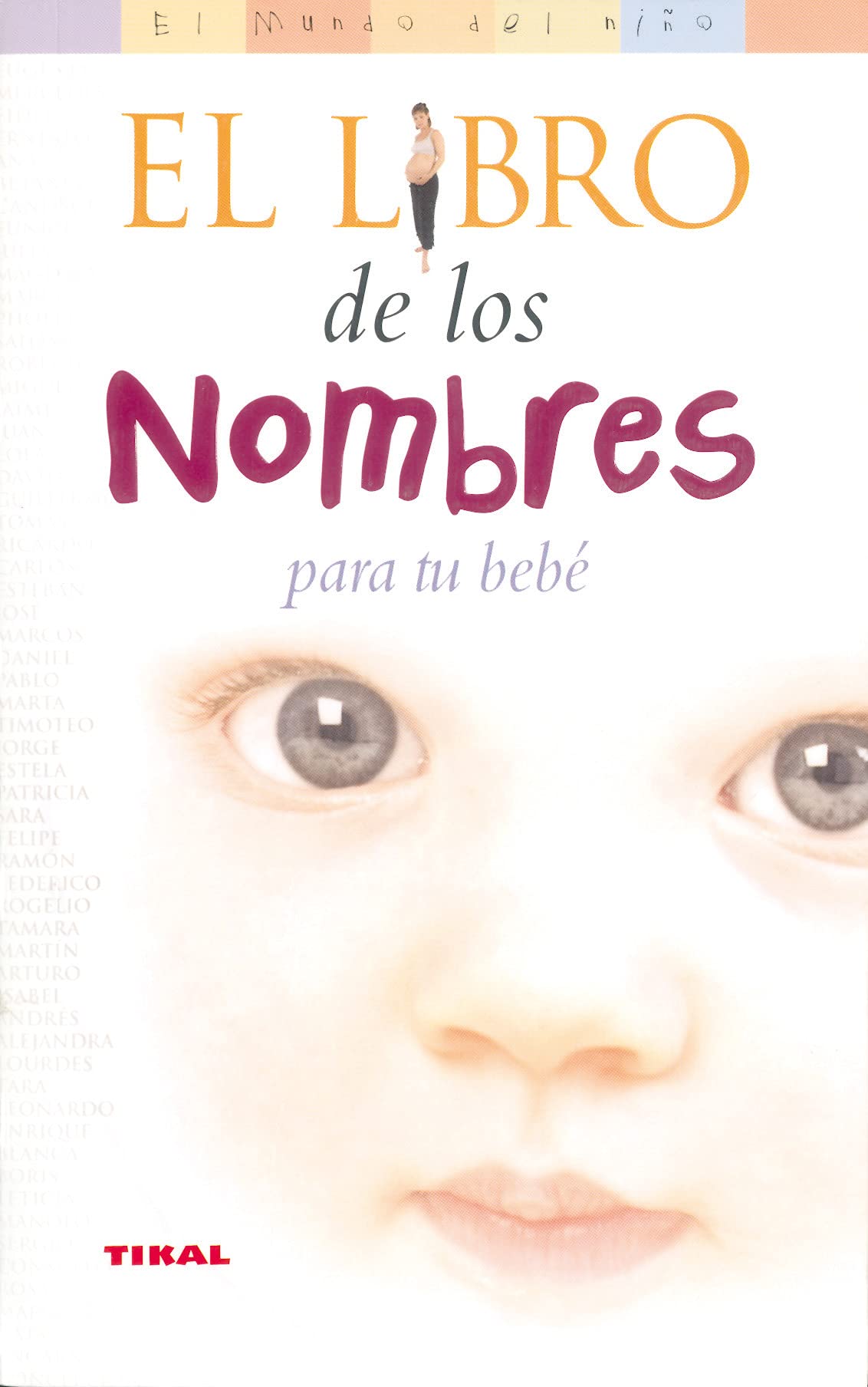 Libro: El libro de los nombres para tu bebé (El Mundo Del Niño) (Spanish Edition)