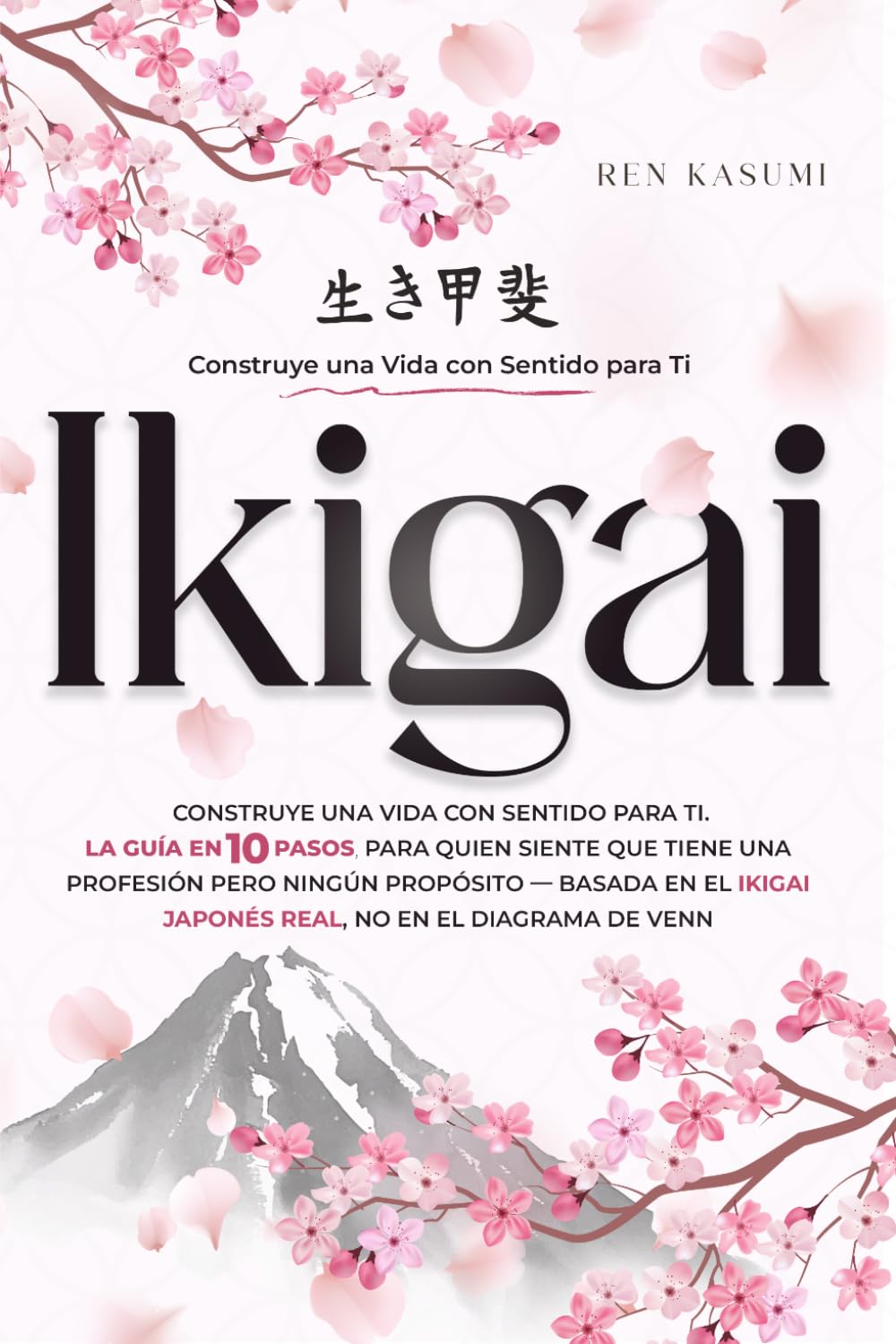 Libro: Ikigai: Construye una Vida con Sentido para Ti. La Guía en 10 Pasos para Quien Siente que Tiene una Profesión pero Ningún Propósito — Basada en el ... no en el Diagrama de Venn (Spanish Edition)
