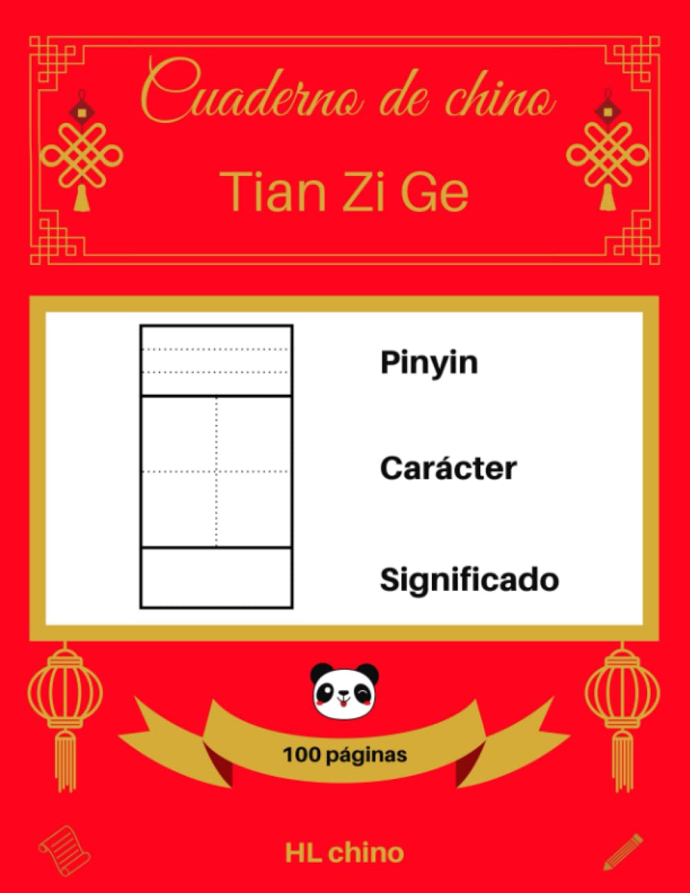 Libro: [Cuaderno de chino: Tian Zi Ge] Pinyin – Carácter – Significado (100 páginas) (Spanish Edition)