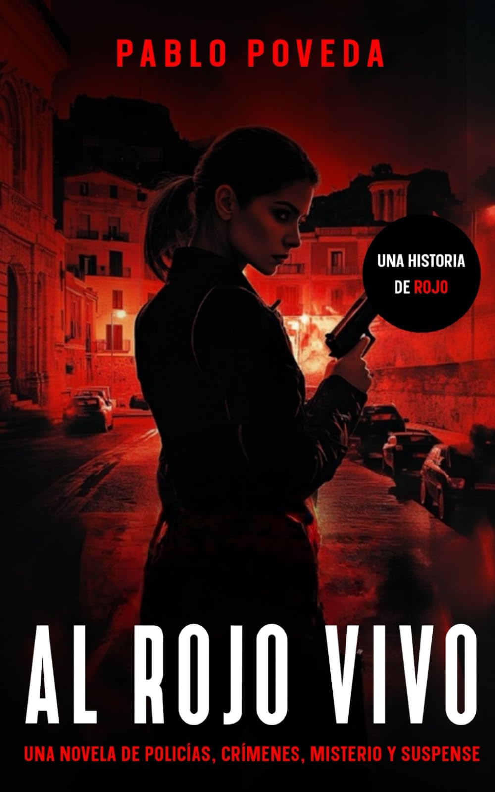Libro: Al Rojo Vivo: Una novela de policías, crímenes, misterio y suspense: 10 (Inspector Rojo Novela negra policíaca crimen y misterio)