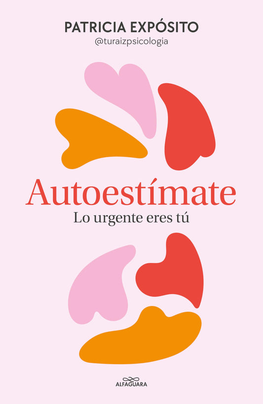 Autoestímate: lo urgente eres tú: Lo urgente eres tú / You Are What's Important (Sin límites)
