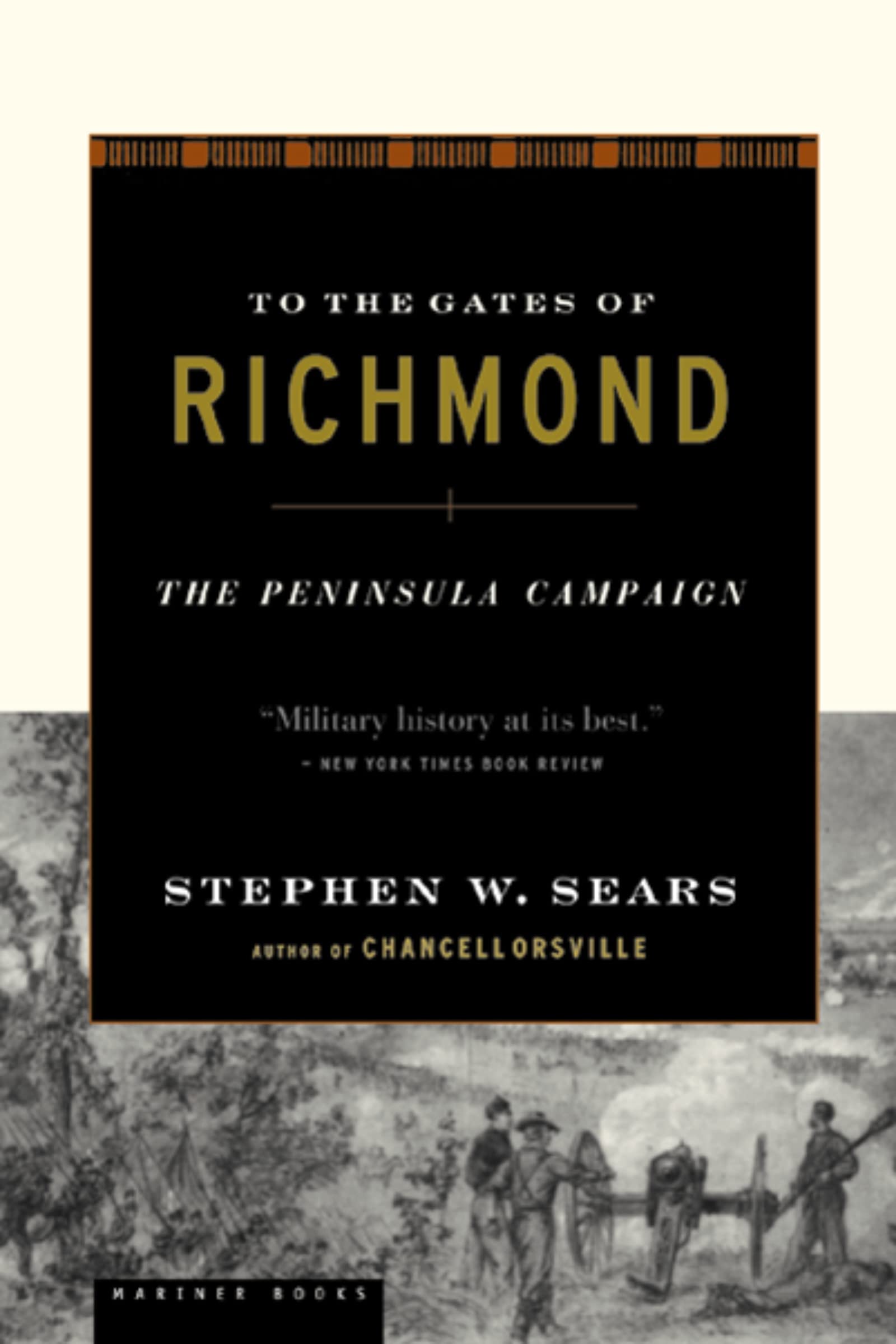 Libro: To The Gates Of Richmond: The Peninsula Campaign – A Military History of McClellan and Lee's Decisive Bloodiest Battles in 1862