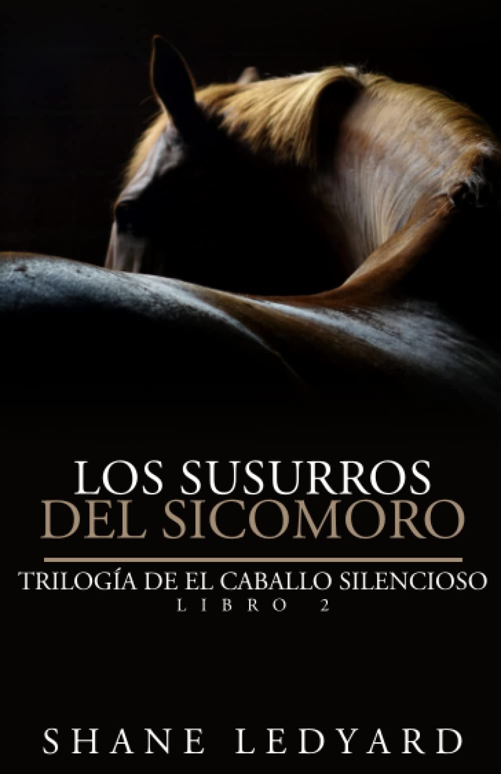 Libro: Los Susurros del Sicomoro: Trilogía de El Caballo Silencioso Libro 2 (Spanish Edition)