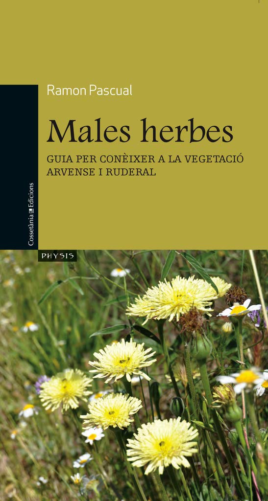 Libro: Males herbes: Guia per conèixer la vegetació arvense i ruderal