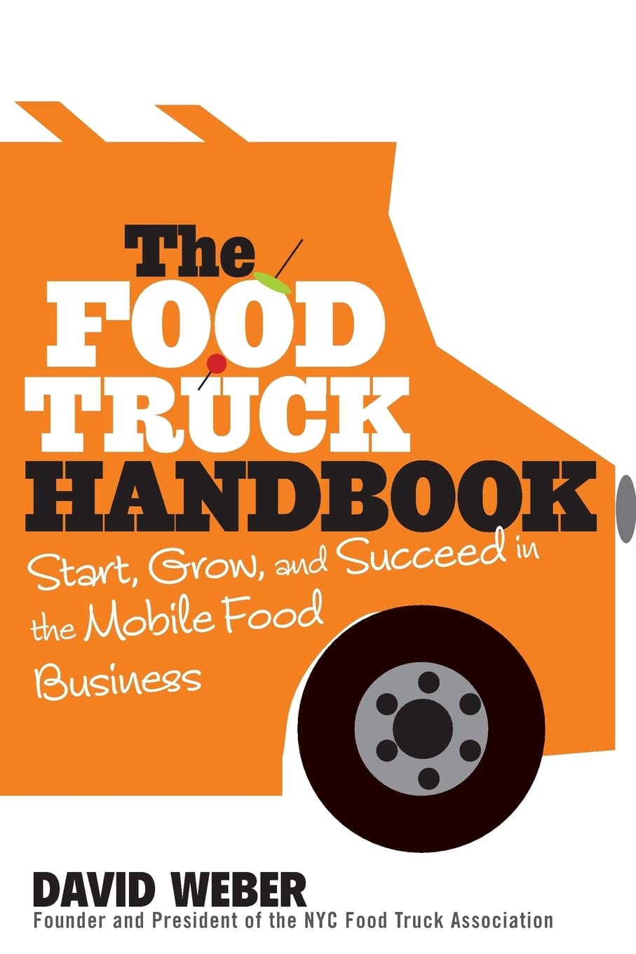 Libro: The Food Truck Handbook: Start, Grow, and Succeed in the Mobile Food Business