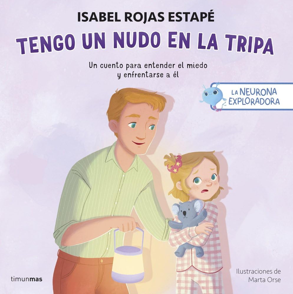 Libro: La neurona exploradora. Tengo un nudo en la tripa: Un cuento para entender el miedo y enfrentarse a él (Salud y bienestar para peques)