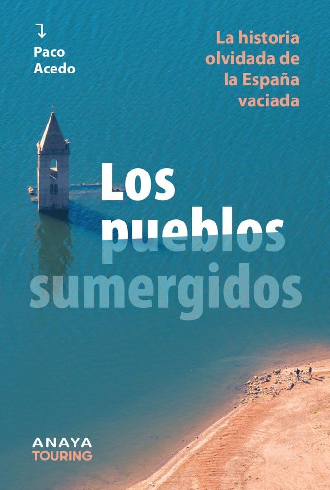 Libro: Los pueblos sumergidos: La historia olvidada de la España vaciada