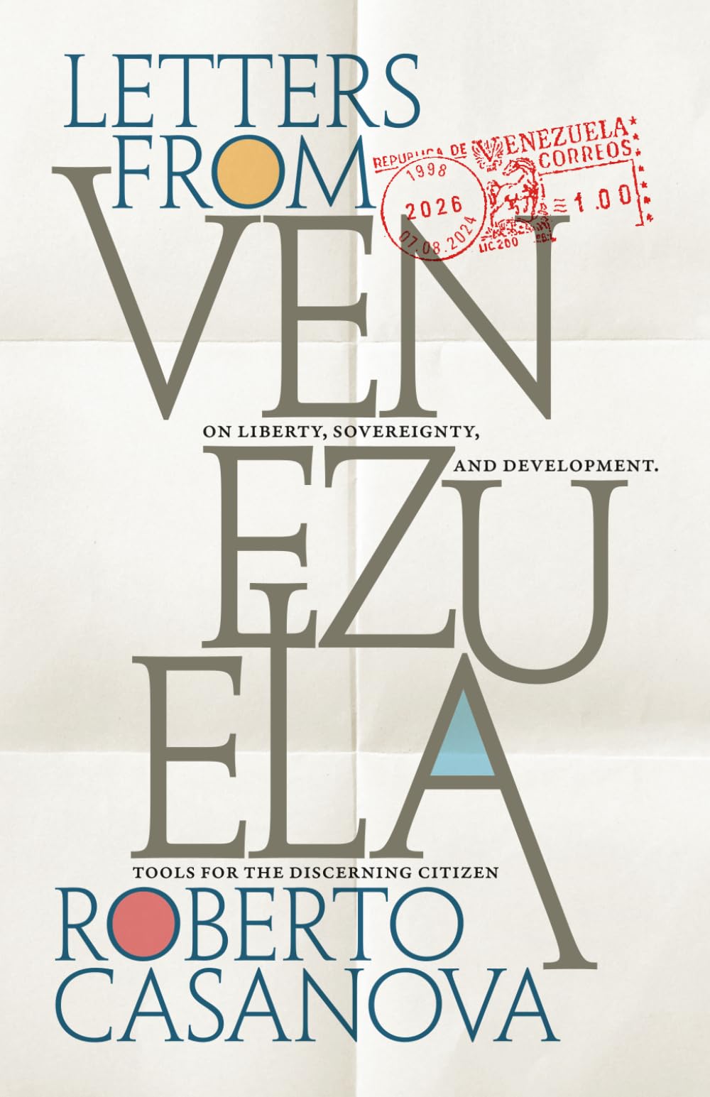 Libro: LETTERS FROM VENEZUELA: On liberty, sovereignty, and development— Tools for the discerning citizen