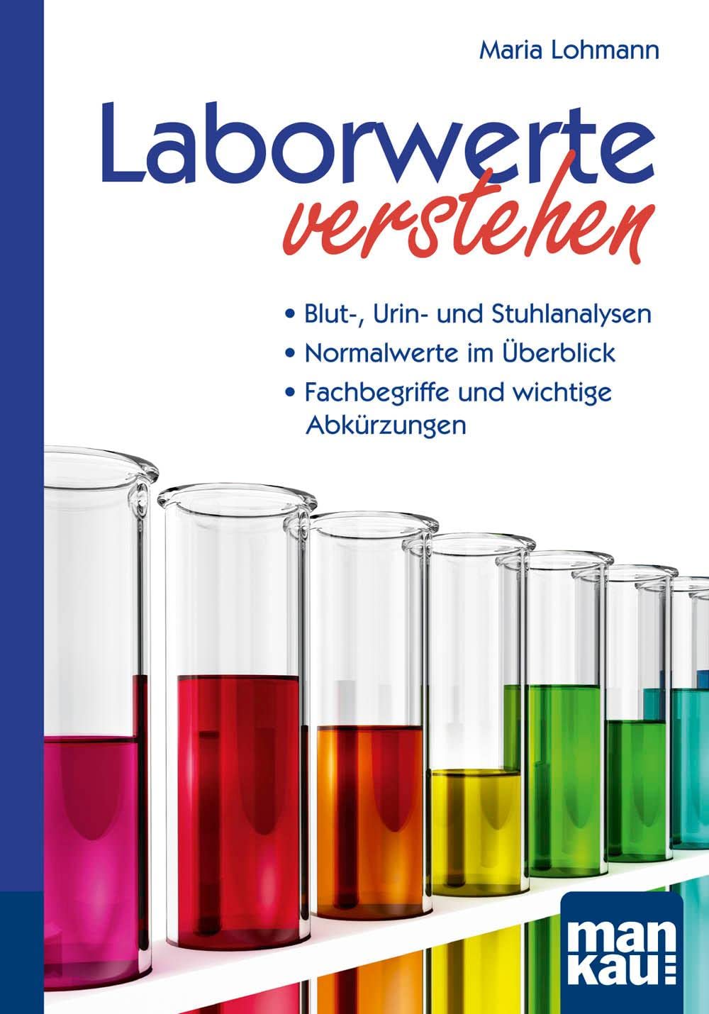 Libro: Laborwerte verstehen. Kompakt-Ratgeber: Blut-, Urin- und Stuhlanalysen - Normalwerte im Überblick - Fachbegriffe und wichtige Abkürzungen
