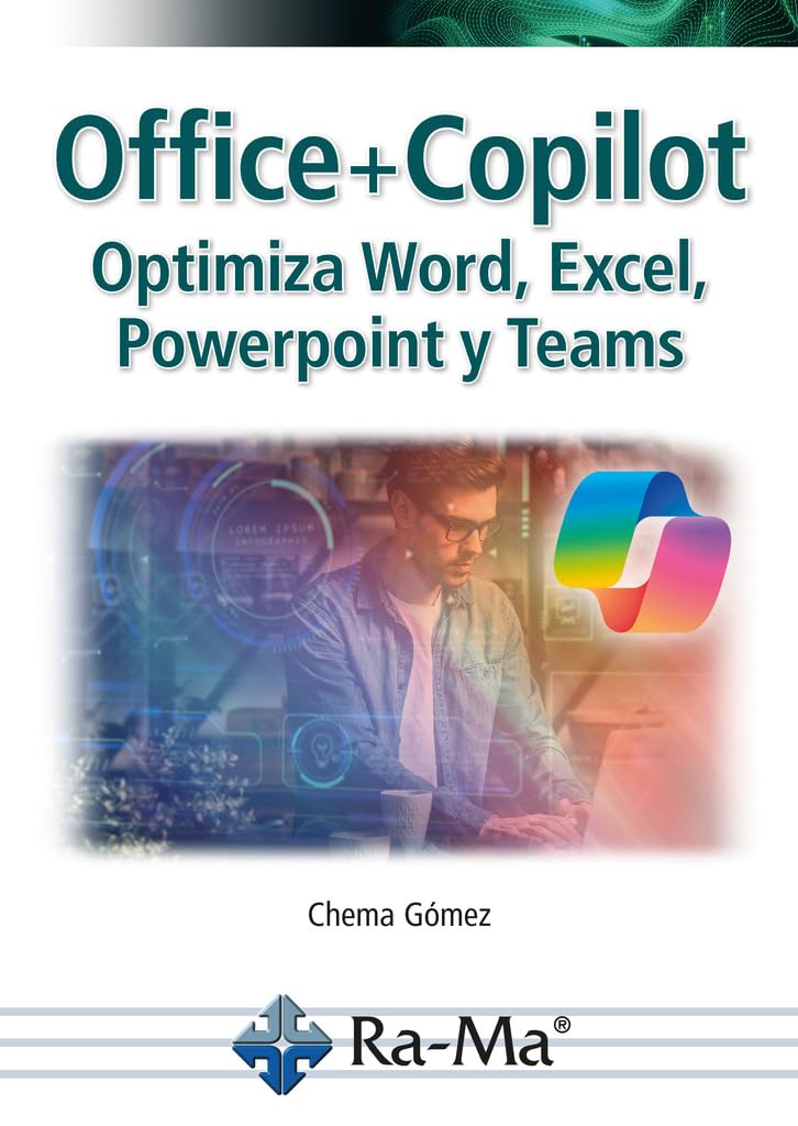 Libro: Office + Copilot. Optimiza Word, Excel, Powerpoint y Teams (INFORMATICA GENERAL)