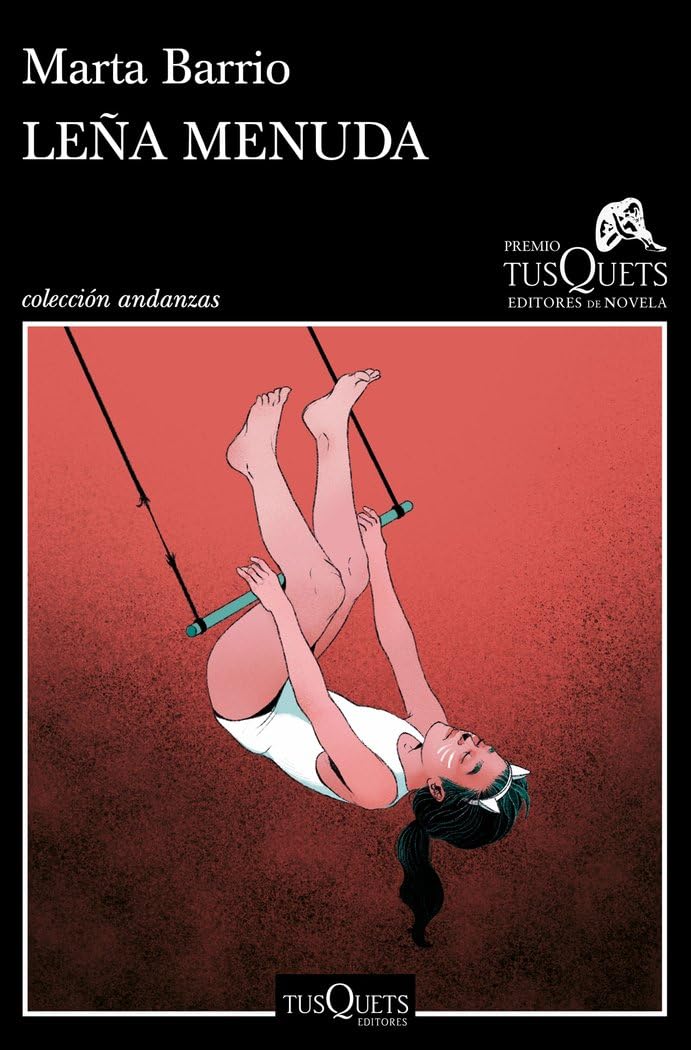 Libro: Leña menuda: XVII Premio Tusquets Editores de Novela 2021