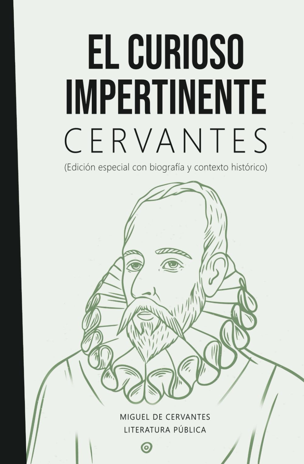 Libro: El curioso impertinente: Cervantes (Edición especial con biografía y contexto histórico)