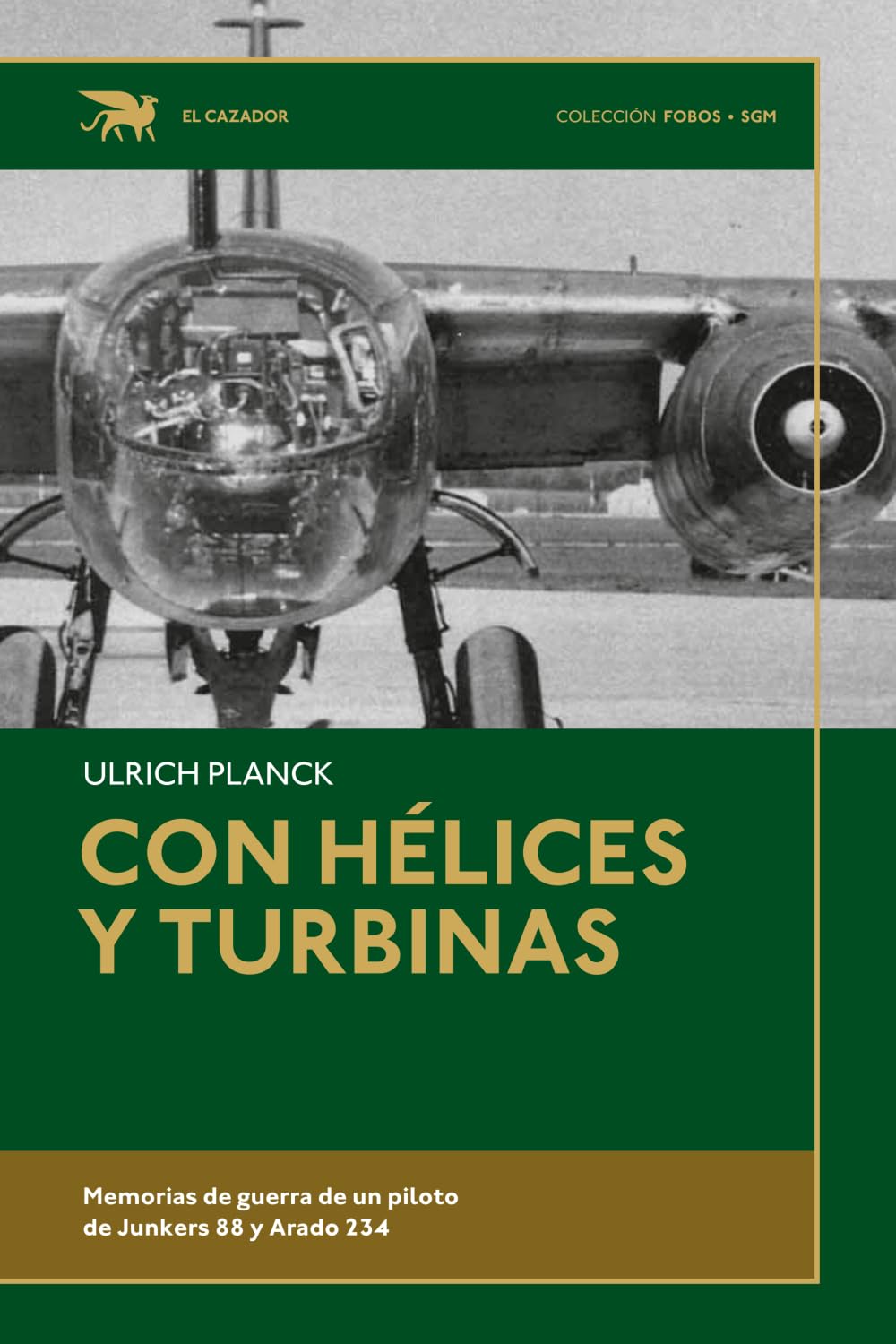 Libro: Con hélices y turbinas: Memorias de guerra de un piloto de Junkers 88 y Arado 234