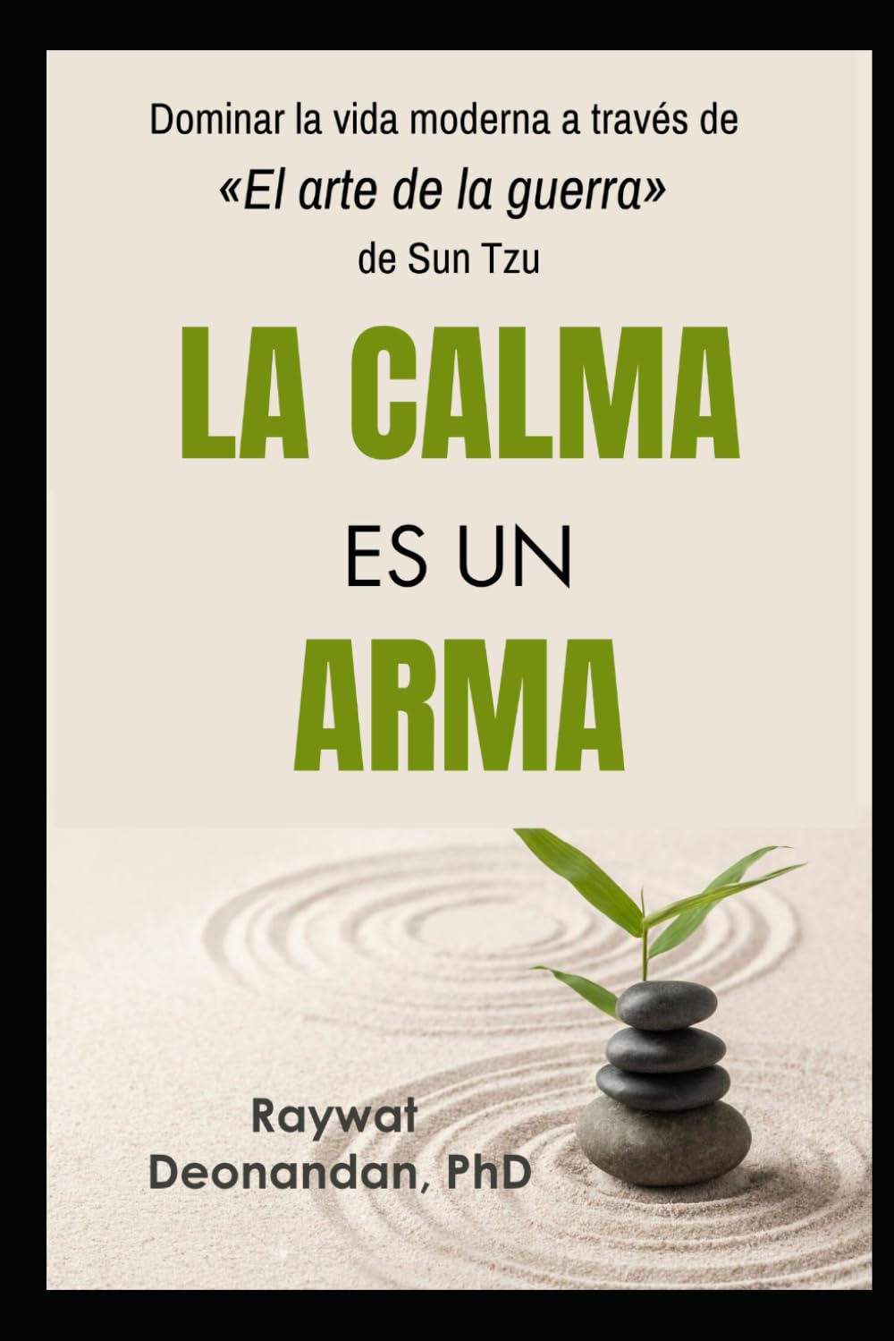 La Calma es un Arma: Dominar la vida moderna a través de «El arte de la guerra» de Sun Tzu (Sabiduría Moderna)