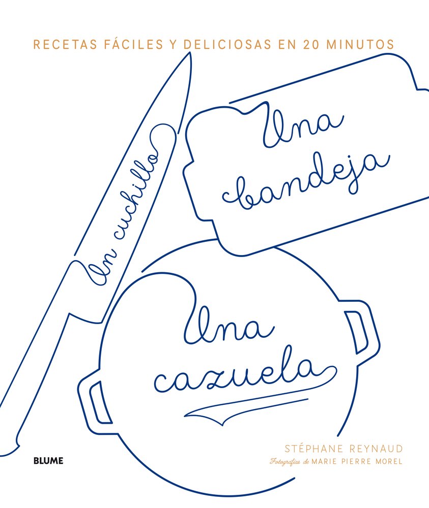 Libro: Un cuchillo, una bandeja, una cazuela: Recetas fáciles y deliciosas en 20 minutos (NATURART)
