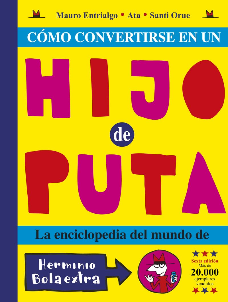 Libro: Cómo convertirse en un hijo de puta: La enciclopedia del mundo de Herminio Bolaextra (Kili Kili)