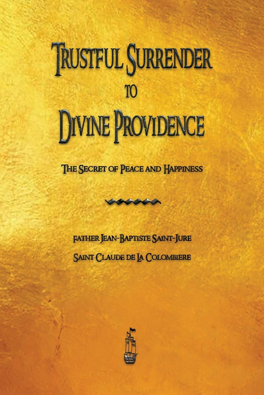 Libro: Trustful Surrender to Divine Providence: The Secret of Peace and Happiness