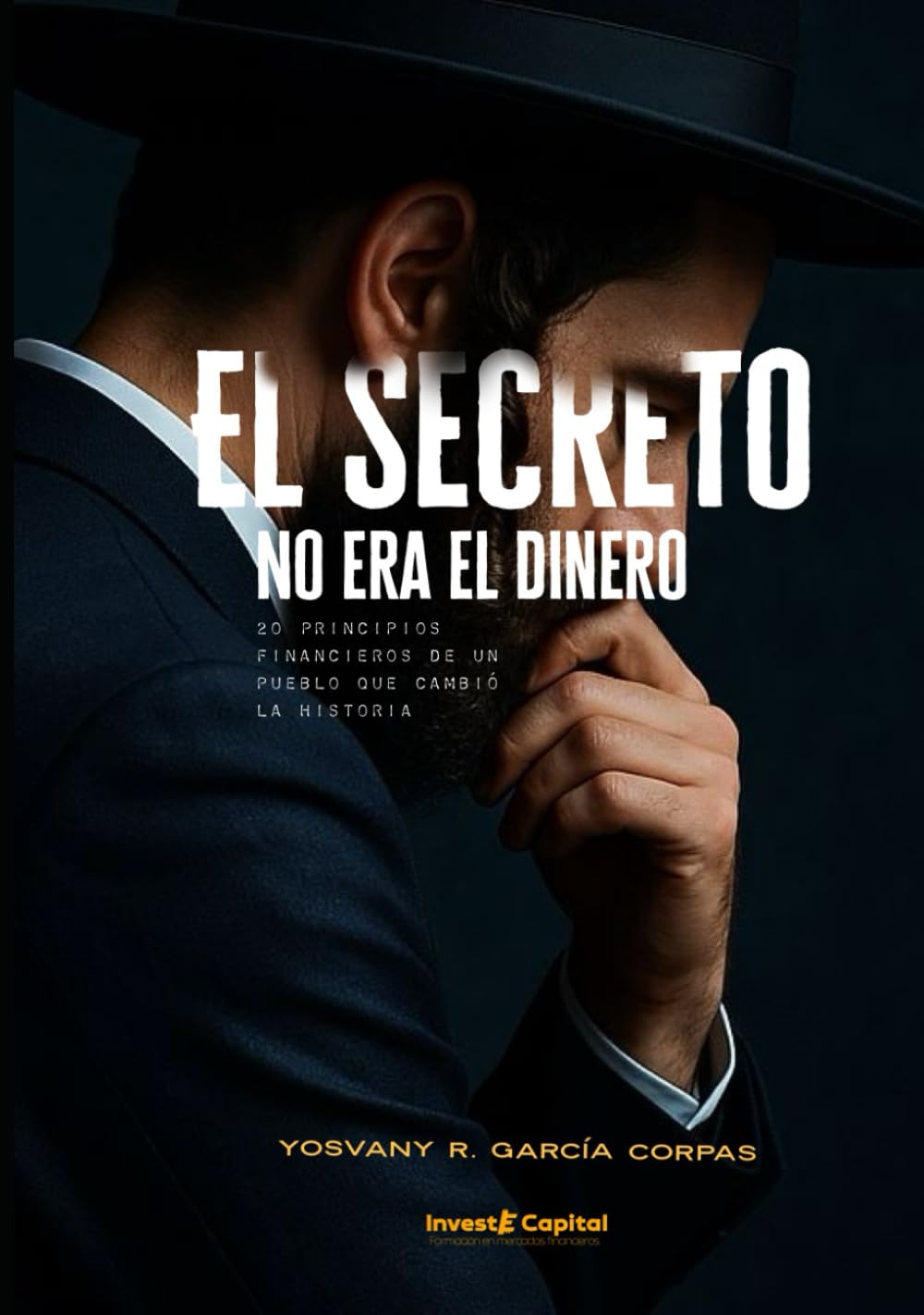 Libro: El Secreto No Era el Dinero: 20 principios financieros de un pueblo que cambió la historia