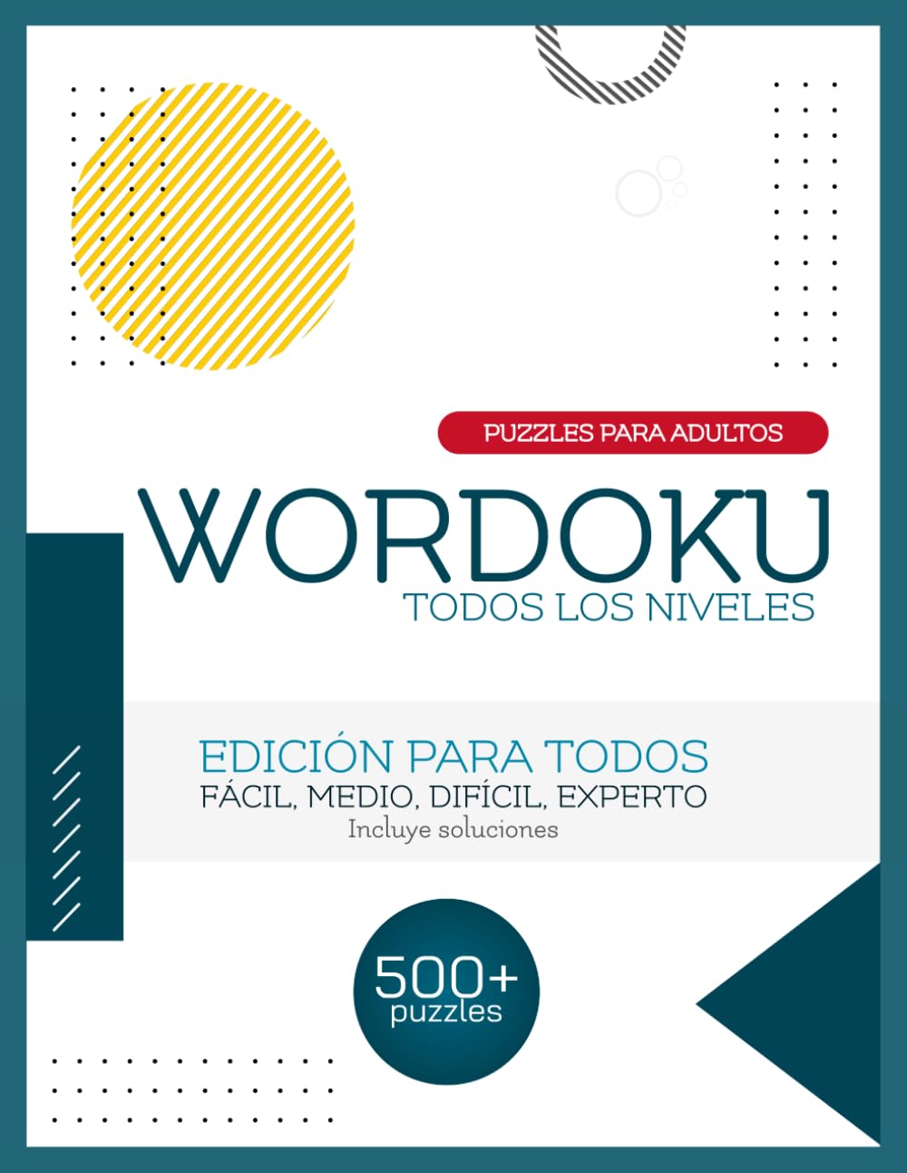 Libro: Wordoku para Adultos: 500+ Puzzles de Palabras con 4 Niveles de Dificultad (Fácil a Experto) | Incluye Soluciones: Mejora tu Concentración, Alivia el ... de Sudoku para Adultos (Spanish Edition)