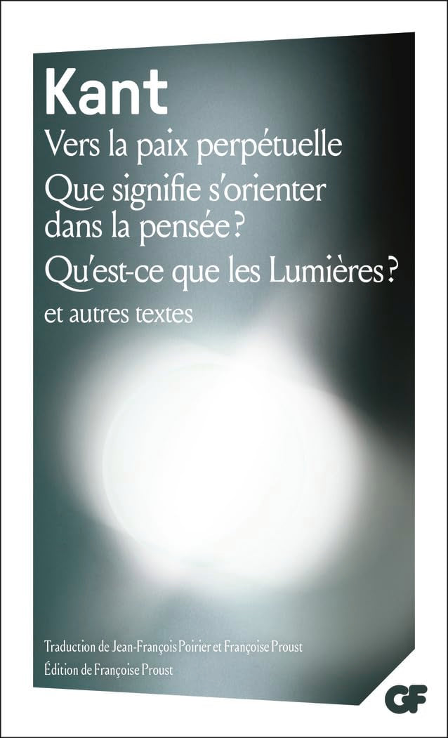 Libro: Vers la paix perpétuelle ; Que signifie s'orienter dans la pensée ? ; Qu'est-ce que les Lumières ?