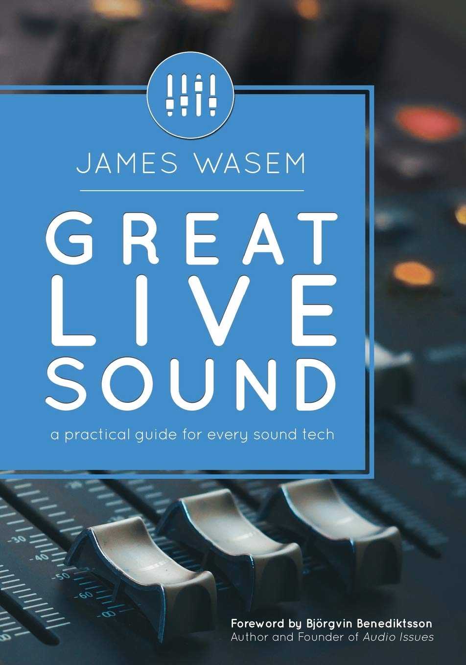 Libro: Great Live Sound: A practical guide for every sound tech
