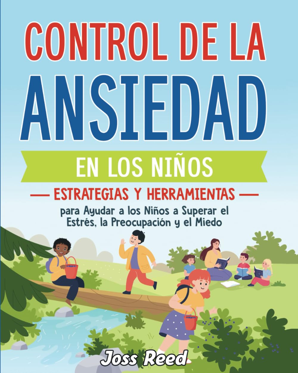 Libro: Control de la ansiedad en los niños: Estrategias y herramientas para ayudar a los niños a superar el estrés, la preocupación y el miedo (Las detectives emocionales)