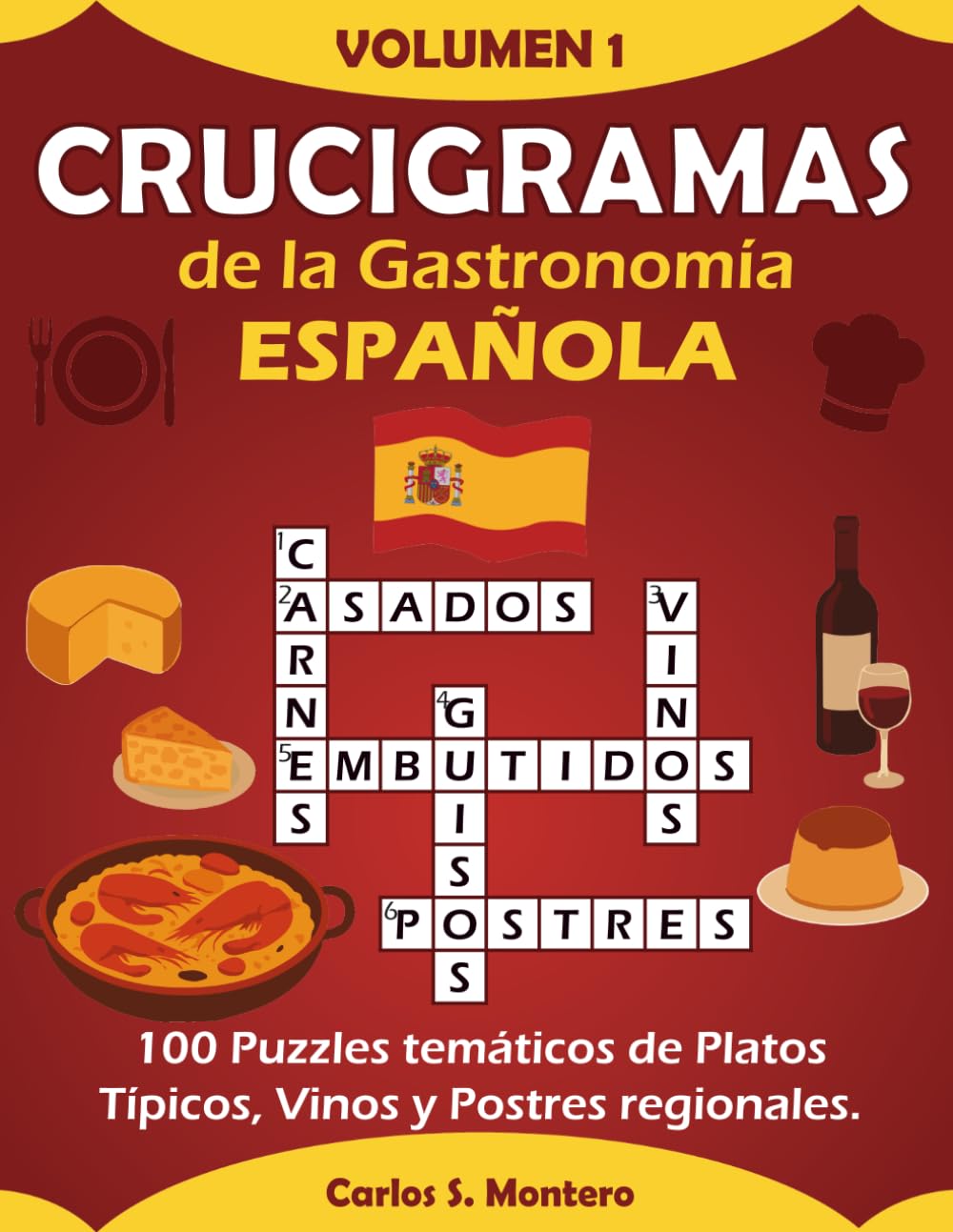 Libro: Crucigramas de la Gastronomía Española: 100 Puzzles Temáticos de Platos Típicos, Vinos y Postres Regionales (Crucigramas Culinarios por Carlos S. Montero) (Spanish Edition)
