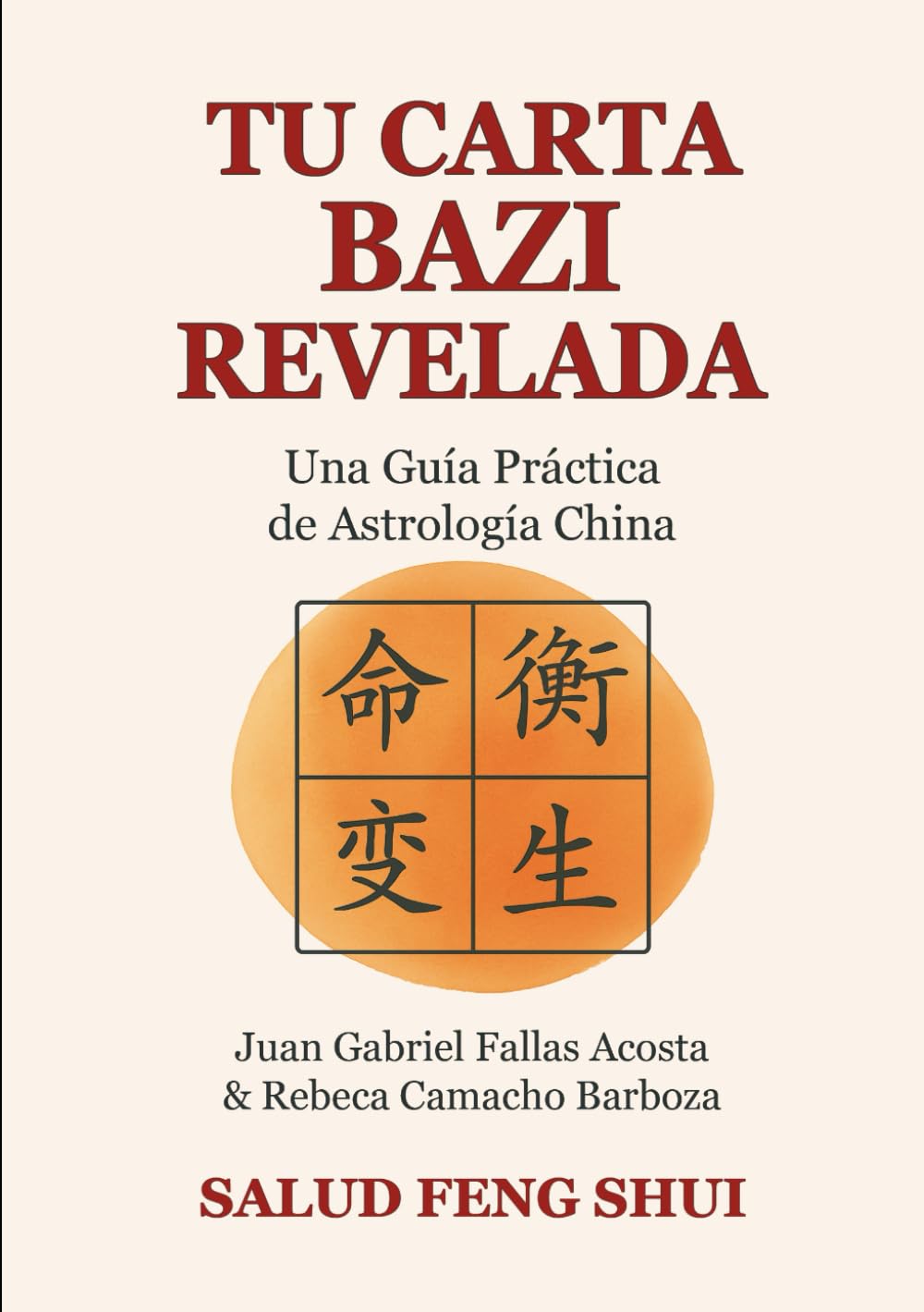Libro: Tu Carta BaZi Revelada: Una Guía Práctica de Astrología China: Descubre el poder del BaZi, los Cuatro Pilares del Destino y los Cinco Elementos. Una ... autoconocimiento y transformación personal.