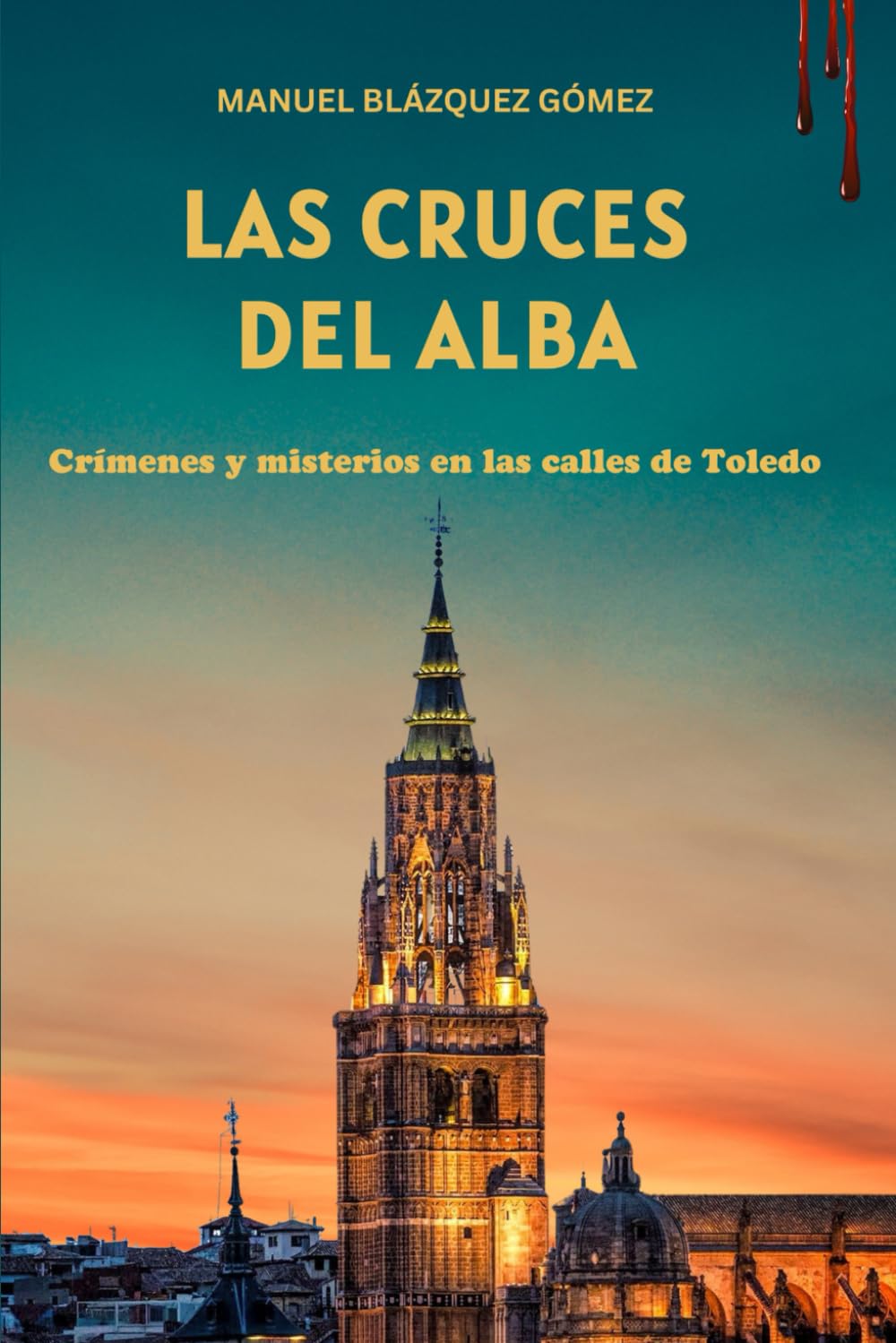 Libro: Las cruces del alba: Crímenes y misterios en las calles de Toledo