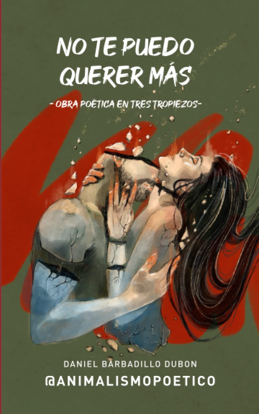Libro: No te puedo querer más: Obra poética en tres tropiezos